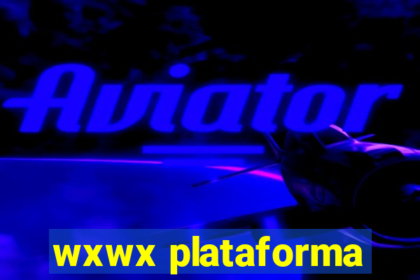 wxwx plataforma